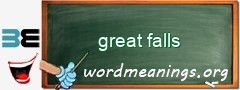 WordMeaning blackboard for great falls